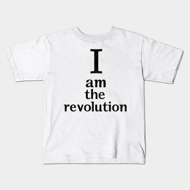 I Am The Revolution Kids T-Shirt by TooplesArt